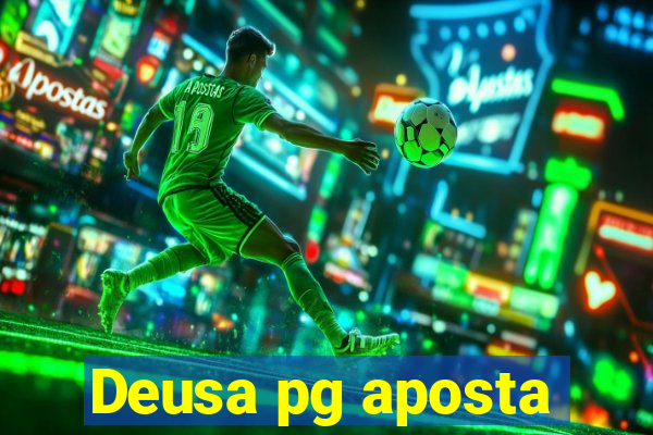 Deusa pg aposta